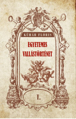 Dr. Khr Flris - Egyetemes vallstrtnet I.