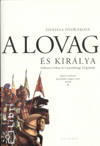 Dvokov Daniela - A lovag s kirlya