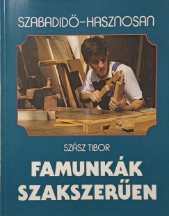 Balogh F. András - Famunkák szakszerűen