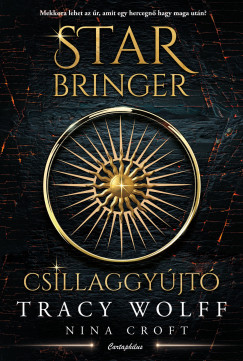 Tracy Wolff - Star Bringer - Csillaggyújtó