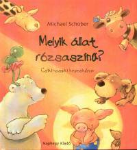 Michael Schober - Melyik állat rózsaszínű?