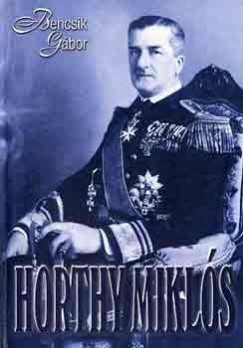 Bencsik Gbor - Horthy Mikls