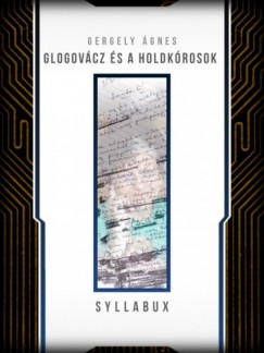 Gergely gnes - Glogovcz s a holdkrosok