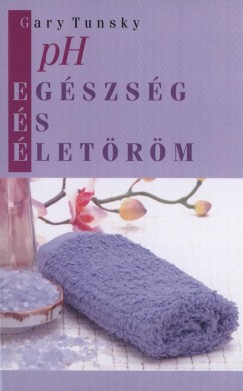 Gary Tunsky - PH Egszsg s letrm