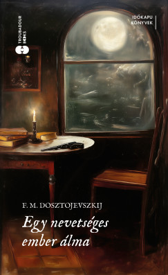 Fjodor Mihajlovics Dosztojevszkij - Egy nevetsges ember lma