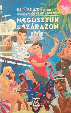 Hajdú Balázs - K?rösi Norbert - Rima Péter - Megúsztuk szárazon