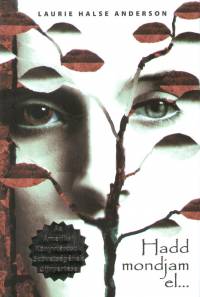 Laurie Halse Anderson - Hadd mondjam el...