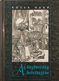 Rzsa Huba - Az szvetsg keletkezse