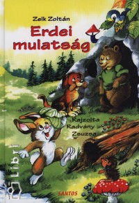 Zelk Zoltn - Erdei mulatsg