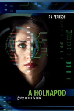 Ian Pearson - A HOLNAPOD - gy lsz 30 v mlva