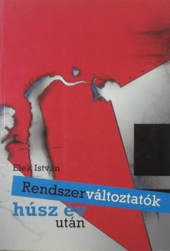 Elek Istvn - Rendszervltoztatk hsz v utn