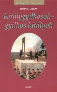 John Murray - Kirlygyilkosok - gyilkos kirlyok