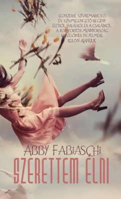Abby Fabiaschi - Szerettem élni