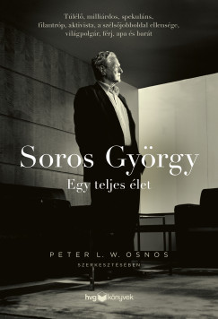 Peter L. W. Osnos - Soros Gyrgy: Egy teljes let