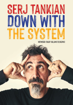 Serj Tankian - Down With The System - Memoár (vagy valami olyasmi)