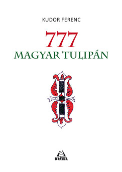 Kudor Ferenc - 777 magyar tulipán