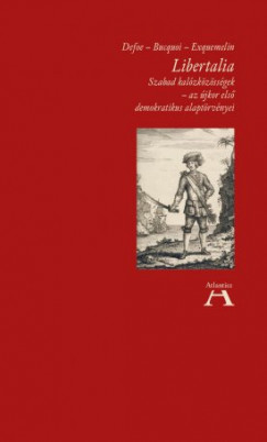 Jacob De Bucquoi - Daniel Defoe - Alexandre-Olivier Exquemelin - Libertalia