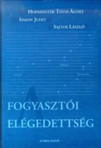 Hofmeister-Tth gnes - Sajtos Lszl - Simon Judit - Fogyaszti elgedettsg