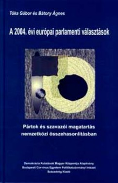 Btory gnes  (Szerk.) - Tka Gbor  (Szerk.) - A 2004. vi eurpai parlamenti vlasztsok