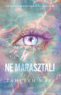 Tahereh Mafi - Ne marasztalj