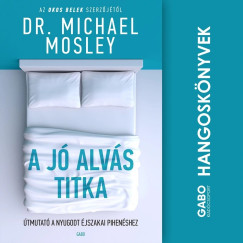Dr. Michael Mosley - Boros Pter - A j alvs titka