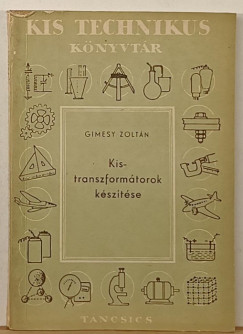 Gimesy Zoltán - Kistranszformátorok készítése