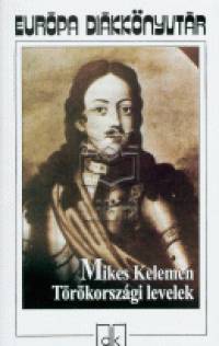 Mikes Kelemen - Trkorszgi levelek