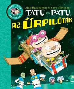 Aino Havukainen - Sami Toivonen - Tatu s Patu, az rpiltk