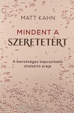 Matt Kahn - Mindent a szeretetr