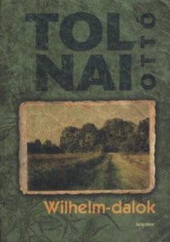 Tolnai Ott - Wilhelm-dalok
