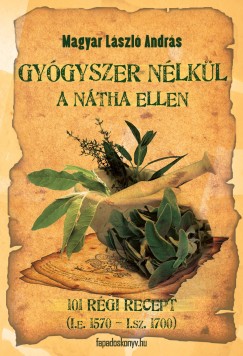 Magyar Lszl Andrs - Gygyszer nlkl a ntha ellen