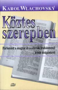 Karol Wlachovski - Kztes szerepben