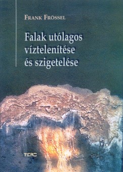 Frank Frssel - Falak utlagos vztelentse s szigetelse