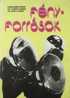 Debreczeni Gábor - Dr. Kardos Ferenc - Sinka József - Fényforrások