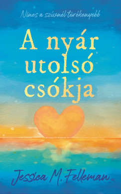 Jessica Felleman - A nyár utolsó csókja