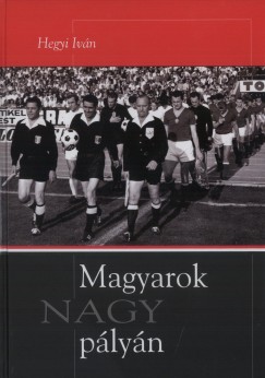 Hegyi Ivn - Magyarok nagy plyn