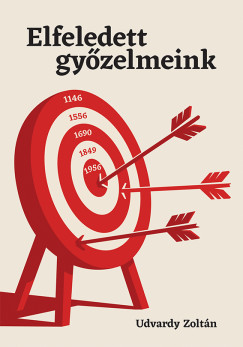 Udvardy Zoltán - Elfeledett győzelmeink
