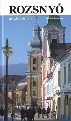 Dr. Kovcs gnes - Rozsny - rendhagy vrosmonogrfia