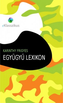 Karinthy Frigyes - Egygy lexikon