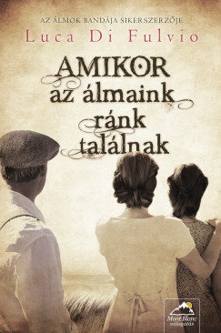 Di Fulvio Luca - Amikor az lmaink rnk tallnak