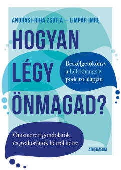 Andrsi-Riha Zsfia - Limpr Imre - Hogyan lgy nmagad?