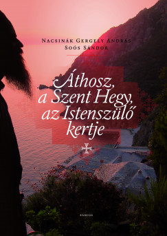 Nacsink Gergely Andrs - Sos Sndor - thosz, a Szent Hegy, az Istenszl kertje