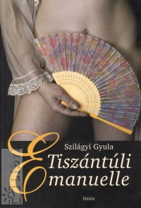 Szil�gyi Gyula - Tisz�nt�li Emanuelle