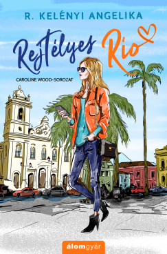 R. Kelnyi Angelika - Rejtlyes Rio