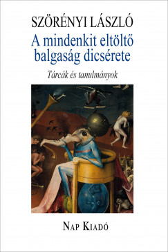Szrnyi Lszl - A mindenkit eltlt balgasg dicsrete