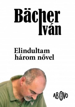 Bcher Ivn - Elindulni hrom nvel - Trck 1989-1999