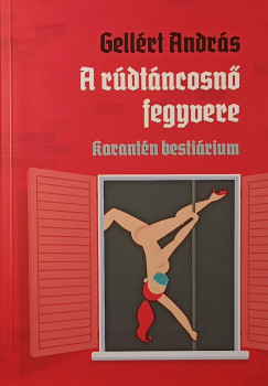 Gellért András - A rúdtáncosnő fegyverzete