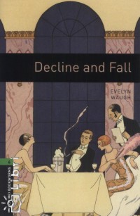 Evelyn Waugh - Decline and Fall