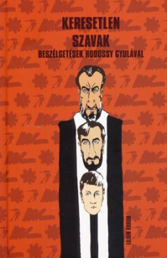 Keresetlen szavak - Beszlgetsek Hodossy Gyulval