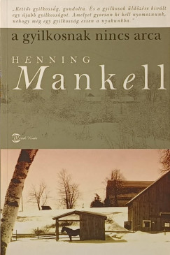 Henning Mankell - A gyilkosnak nincs arca